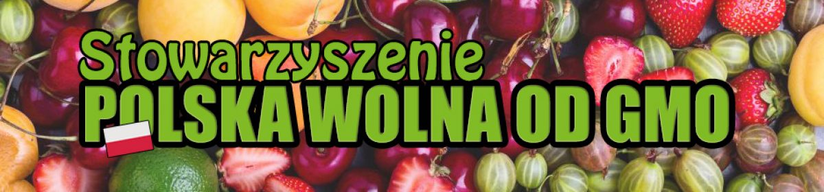 Oficjalna strona Stowarzyszenia Polska Wolna od GMO